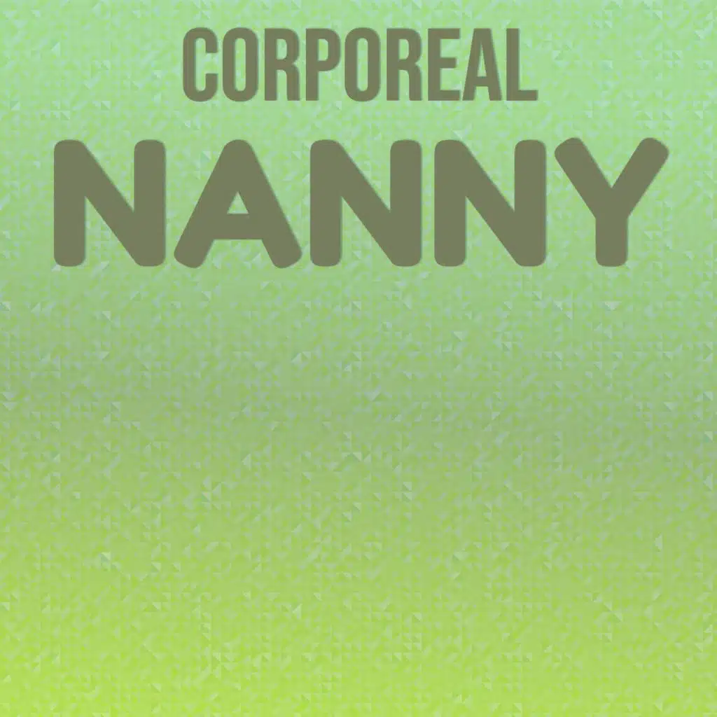 Corporeal Nanny