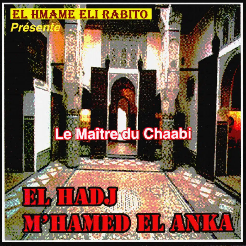 Le Maître du Chaabi -El hmame eli rabito
