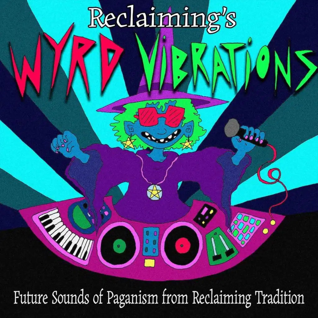 Wyrd Vibrations: Future Sounds of Paganism from Reclaiming Tradition