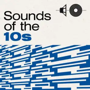 Sounds of the 10s