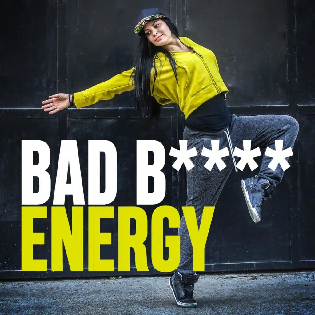 Bad B**** Energy