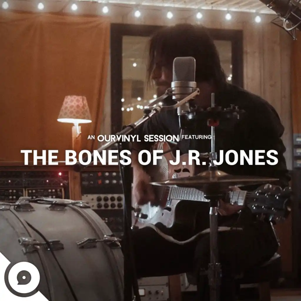 The Bones of J.R. Jones | OurVinyl Sessions