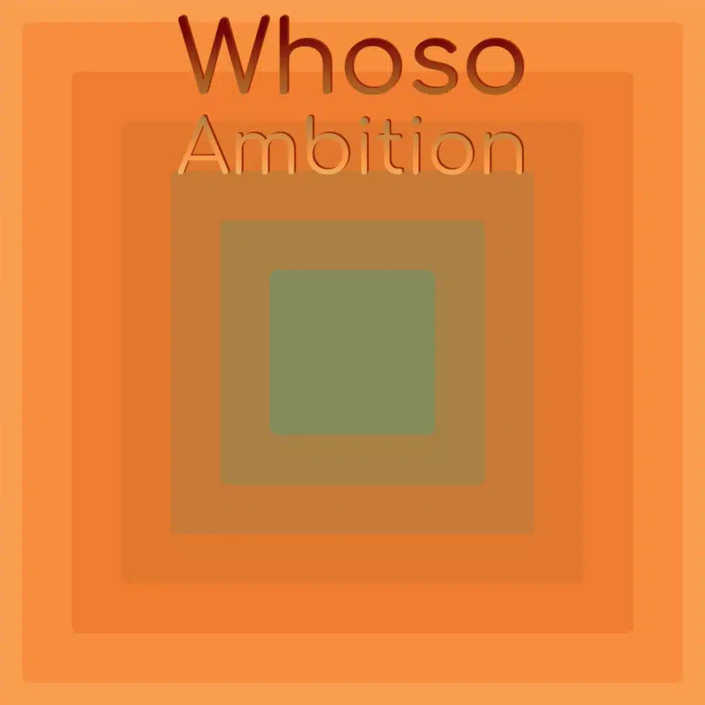 Whoso Ambition
