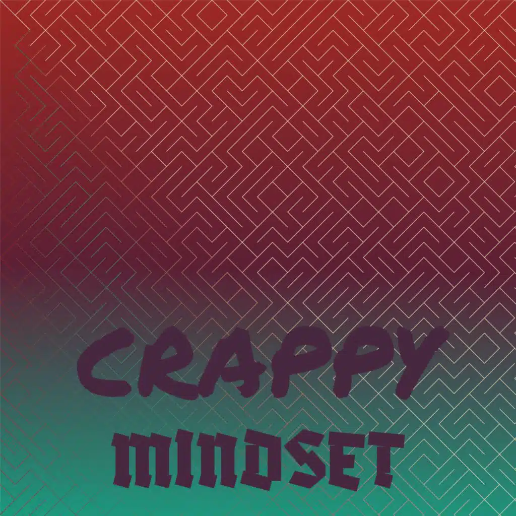 Crappy Mindset