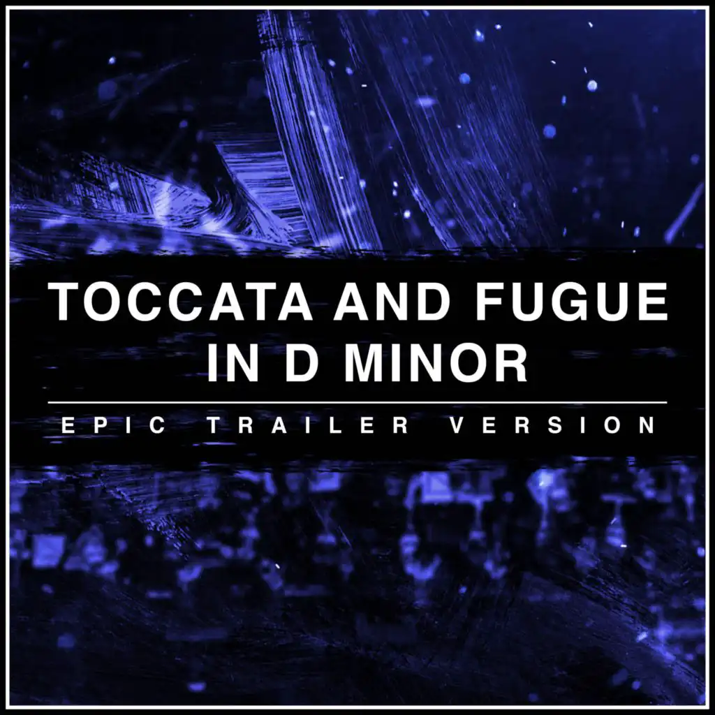 Toccata and Fugue in D Minor (Epic Version)