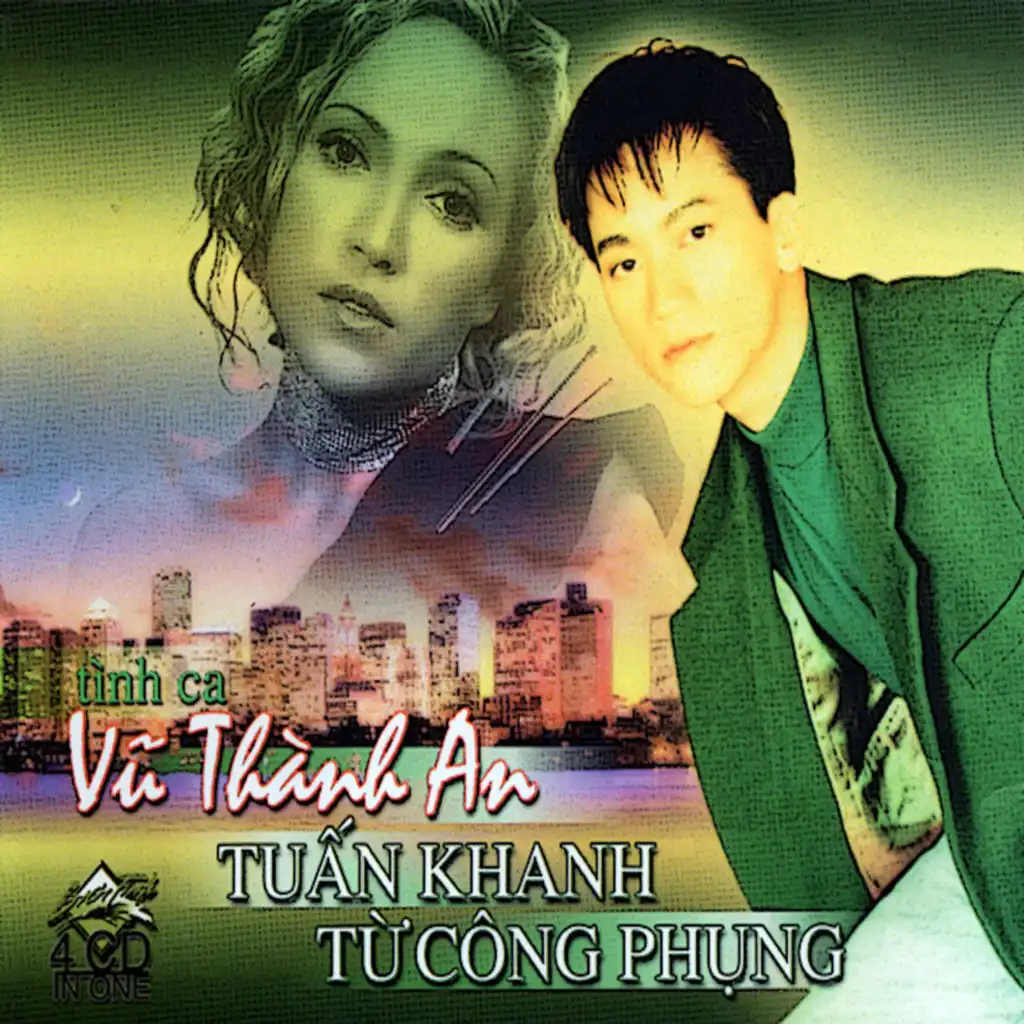 Tình Ca Vũ Thành An - Tuấn Khanh - Từ Công Phụng