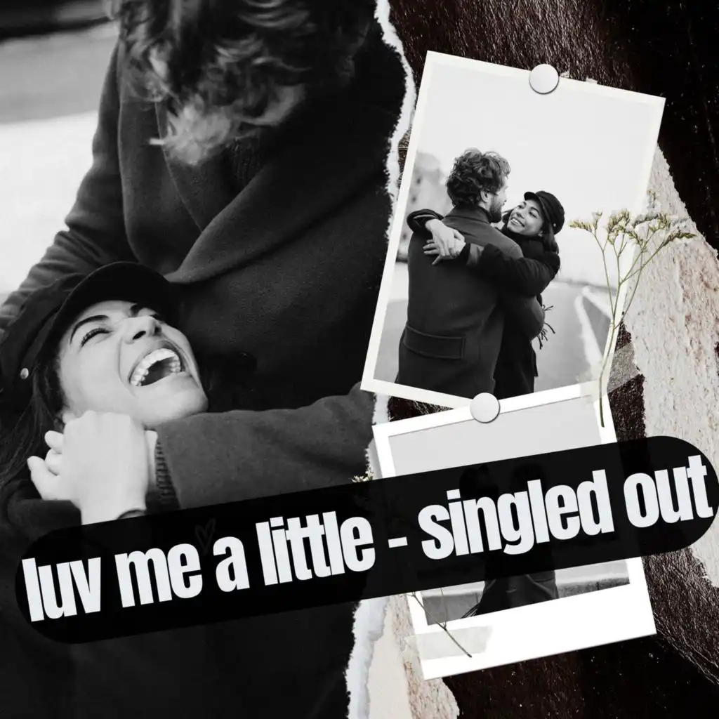 luv me a little - singled out