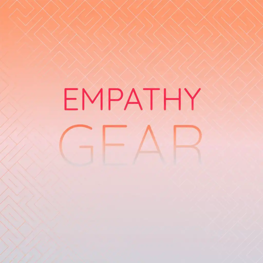 Empathy Gear