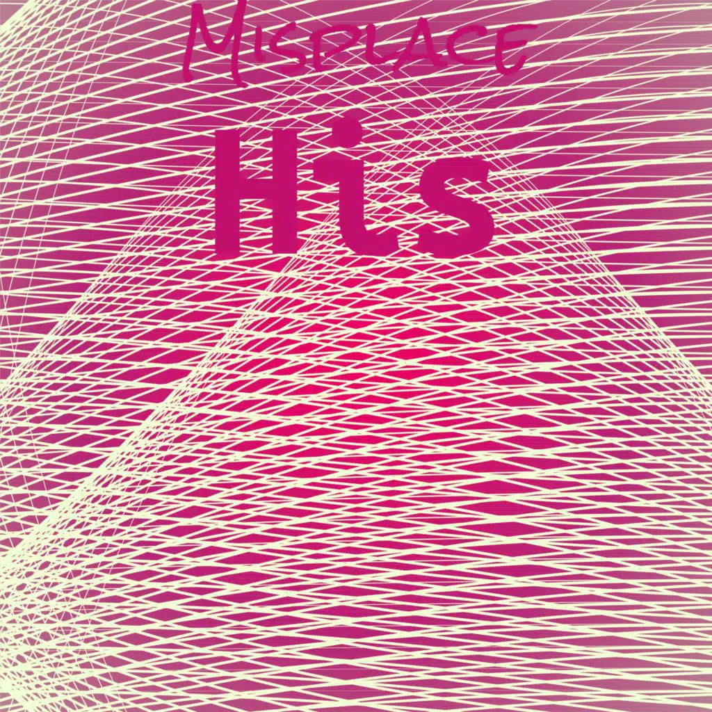 Misplace His