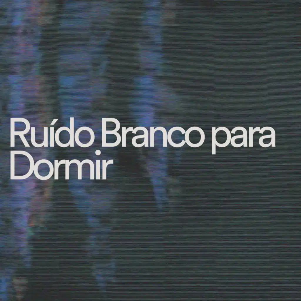 Ruído Branco para Dormir