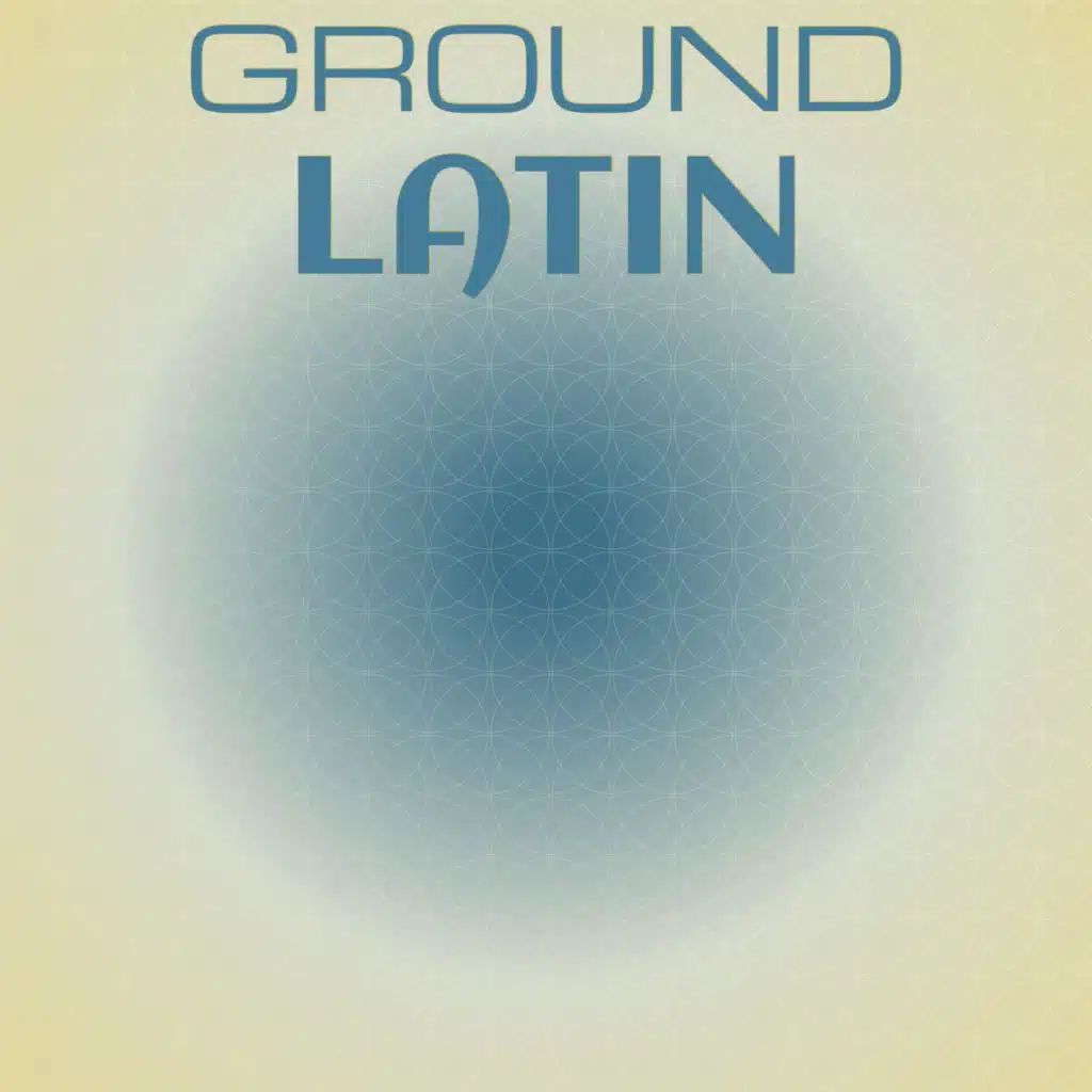 Ground Latin