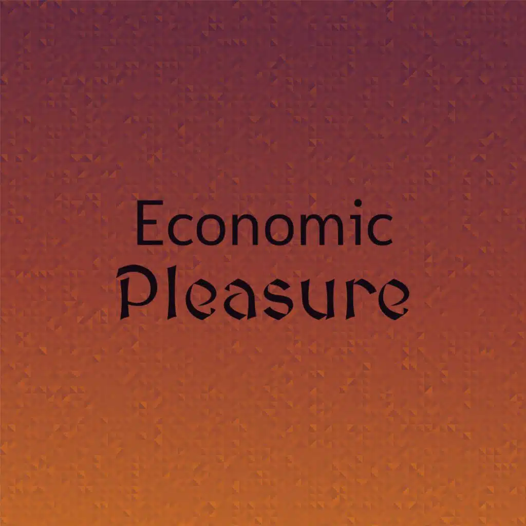 Economic Pleasure