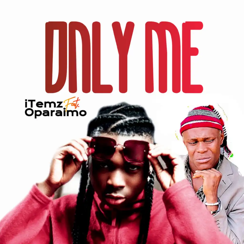 Only Me (feat. Oparaimo)
