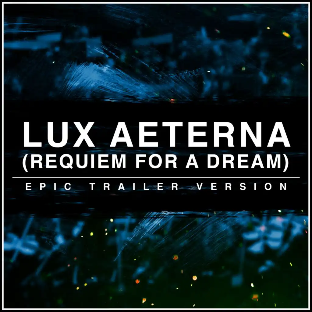 Lux Aeterna (Requiem for a Dream) (Epic Version)