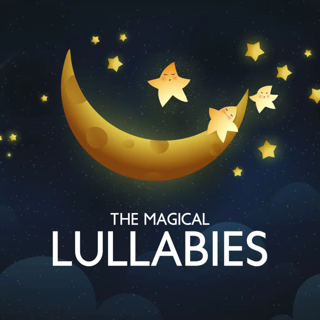 The Magical Lullabies (Lunar Melodies to Calm Your Baby, Sleep and Bedtime Coziness)