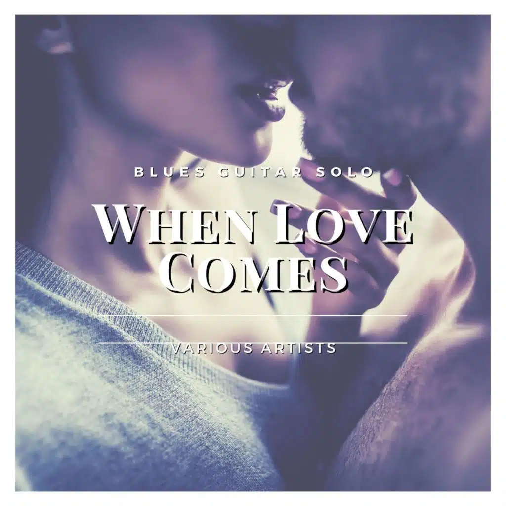 When Love Comes: Blues Guitar Solo
