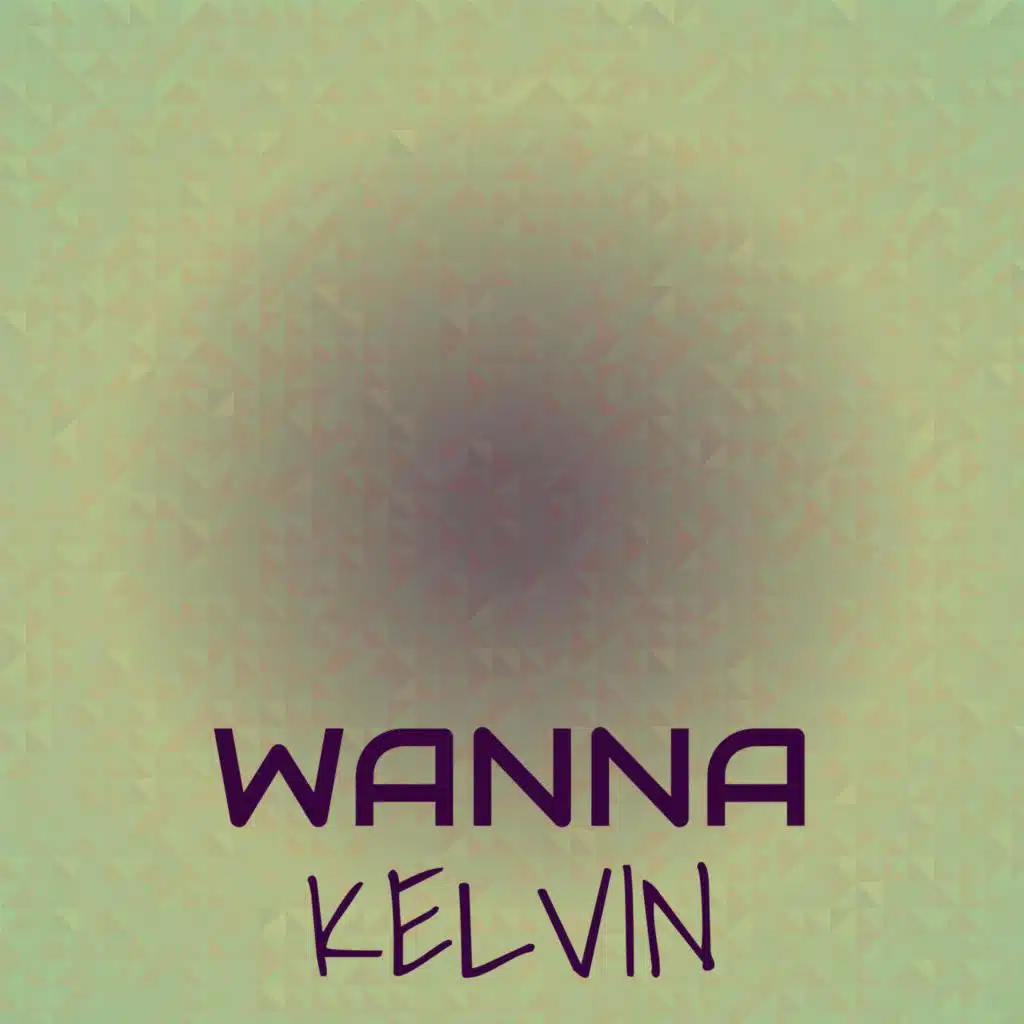 Wanna Kelvin