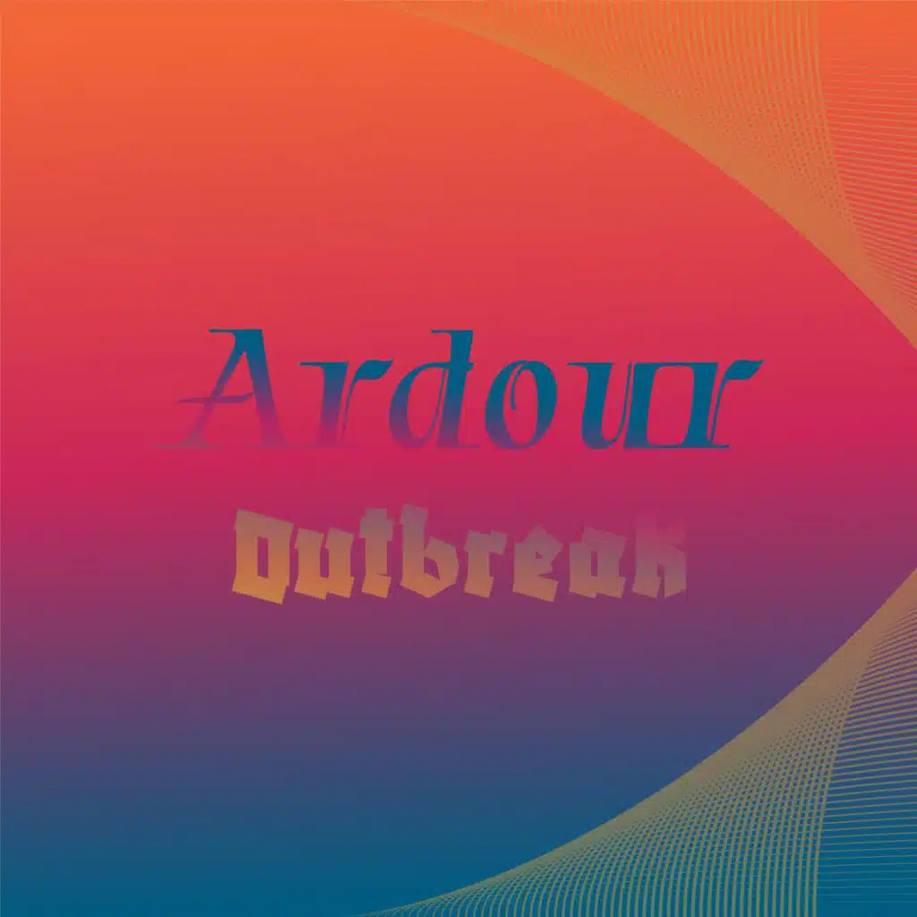 Ardour Outbreak