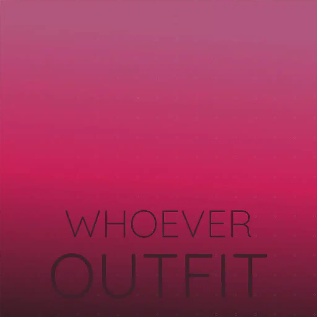 Whoever Outfit