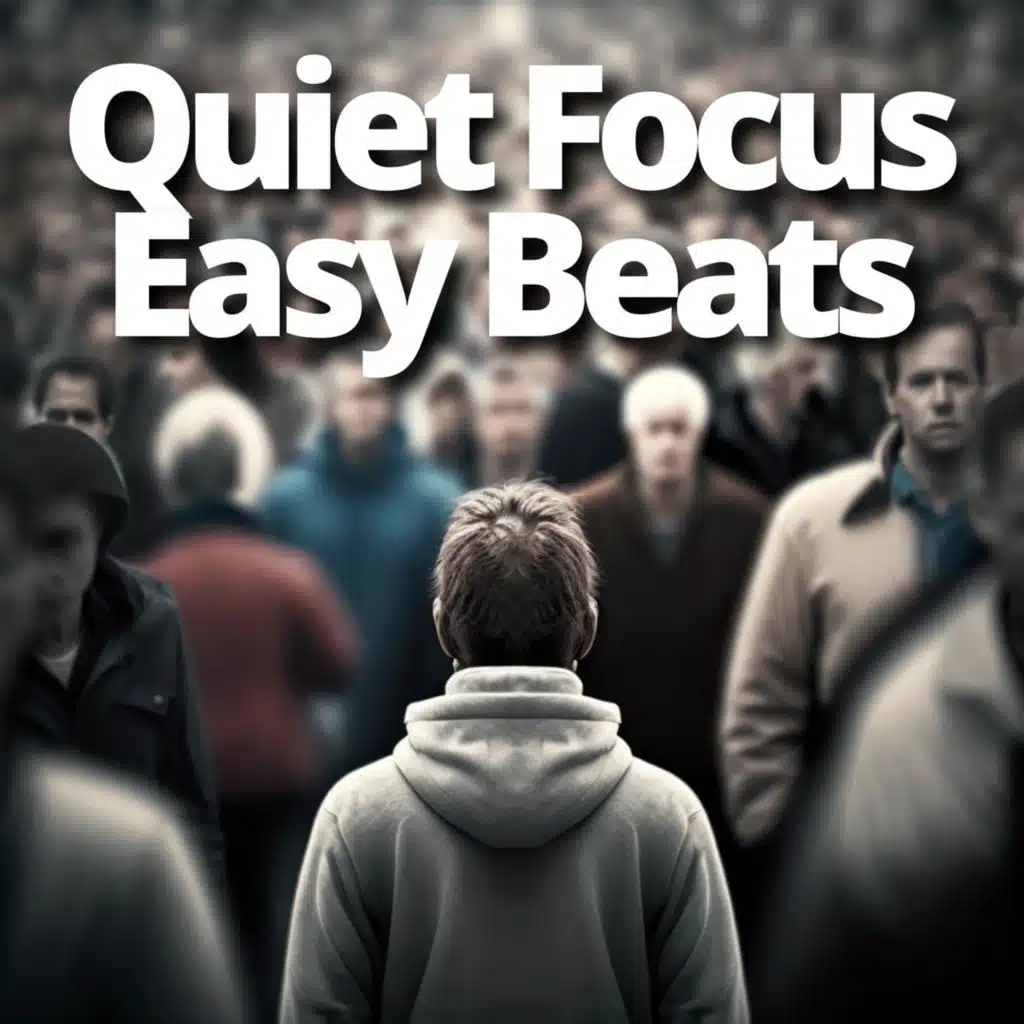 Quiet Focus Easy Beats