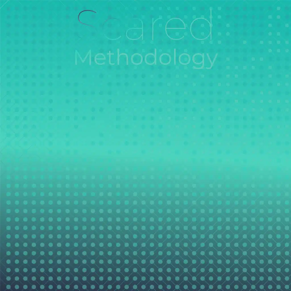 Scared Methodology