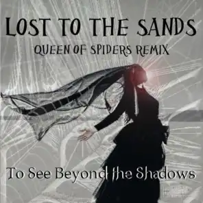 To See Beyond The Shadows
