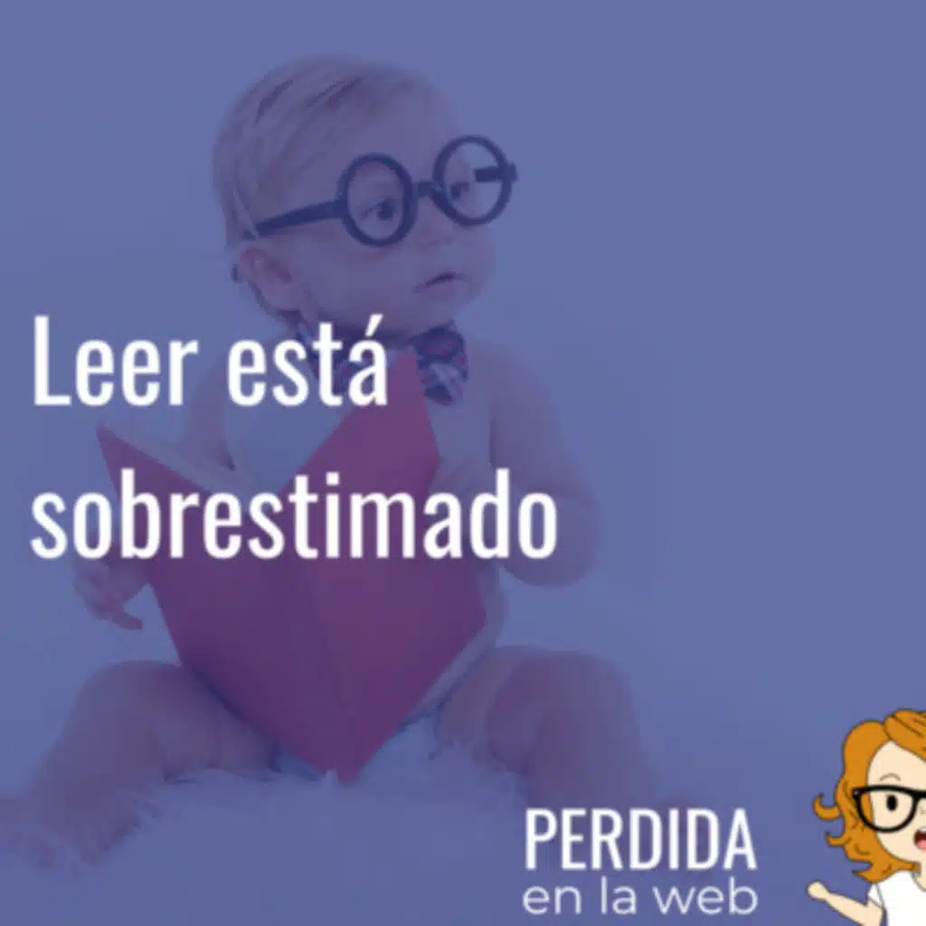 Leer está sobrestimado