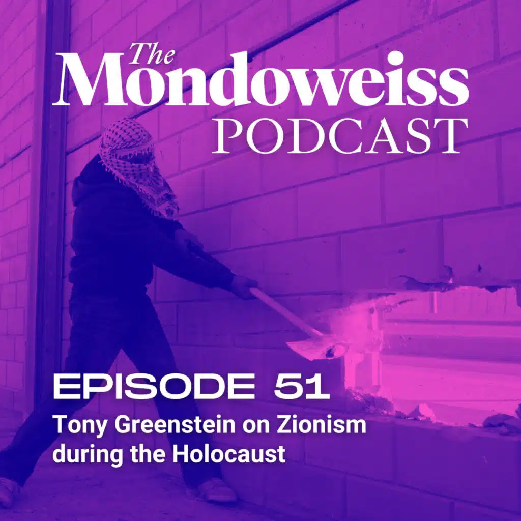51. Tony Greenstein on Zionism during the Holocaust