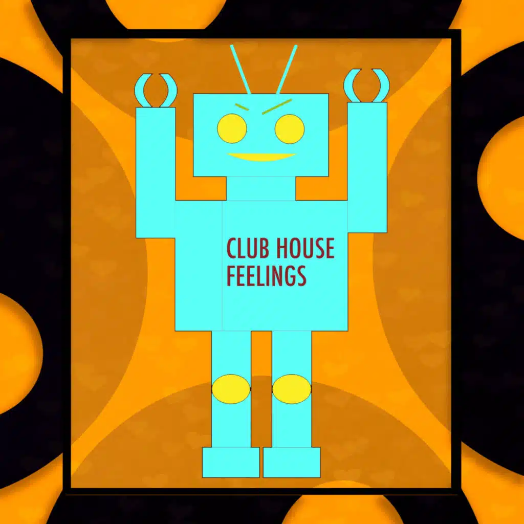 Club House Feelings