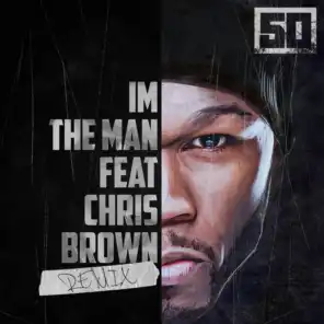 I'm The Man (Remix) [feat. Chris Brown]