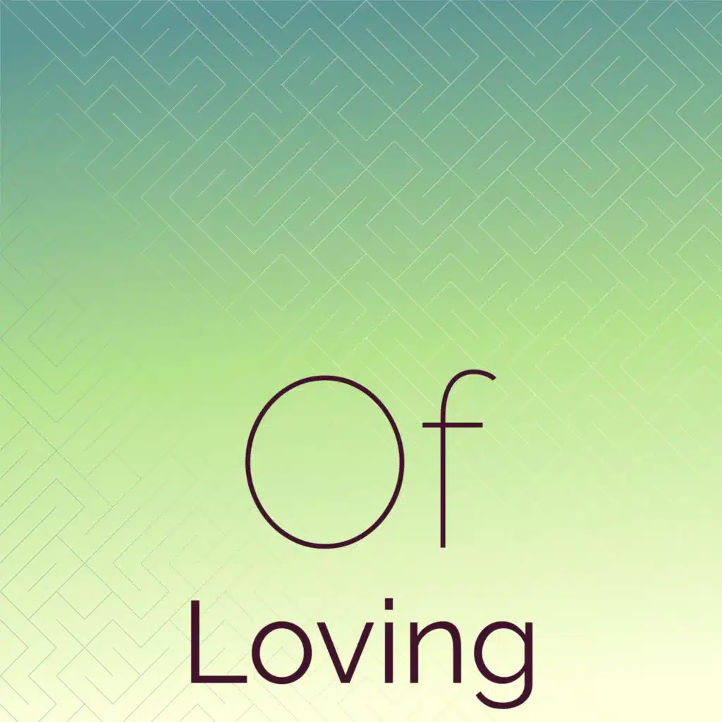 Of Loving