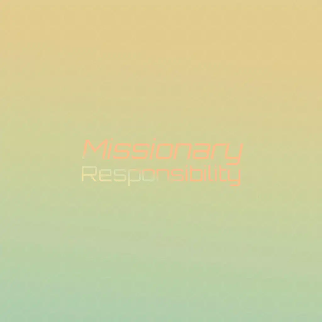 Missionary Responsibility