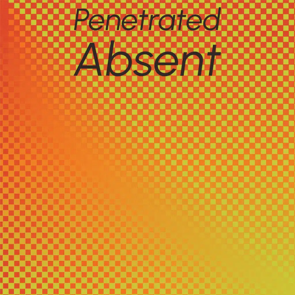 Penetrated Absent