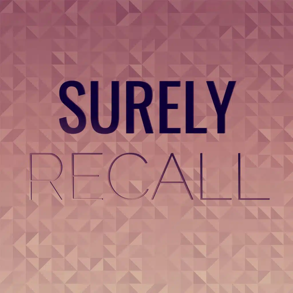 Surely Recall
