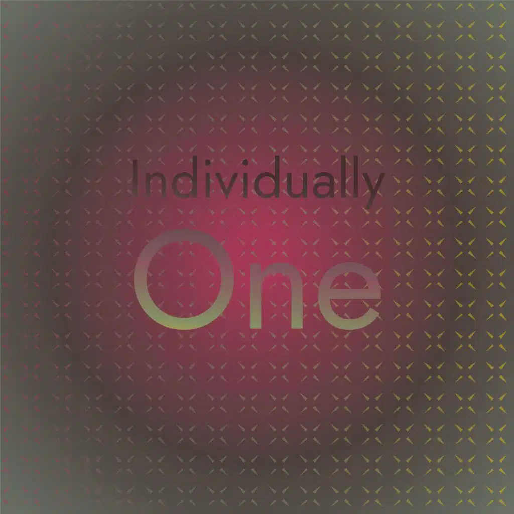 Individually One