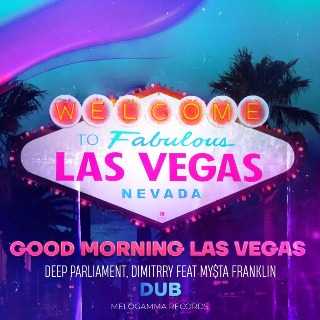 Good Morning Las Vegas (Dub) [feat. My$ta Franklin]