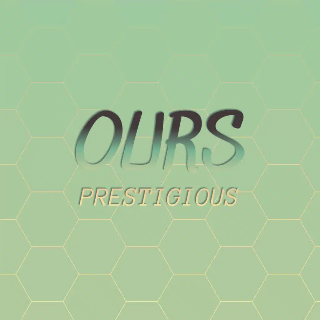Ours Prestigious