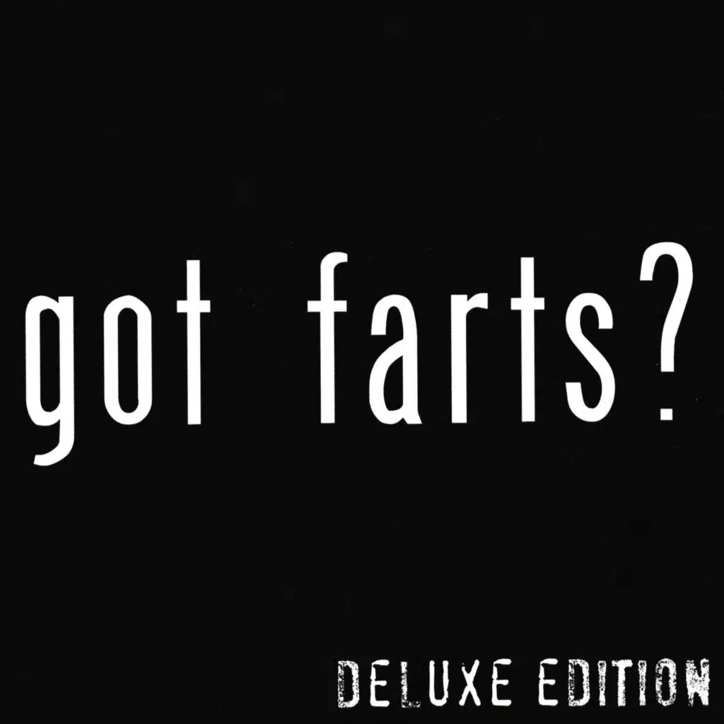 Got Farts? (Deluxe Edition)