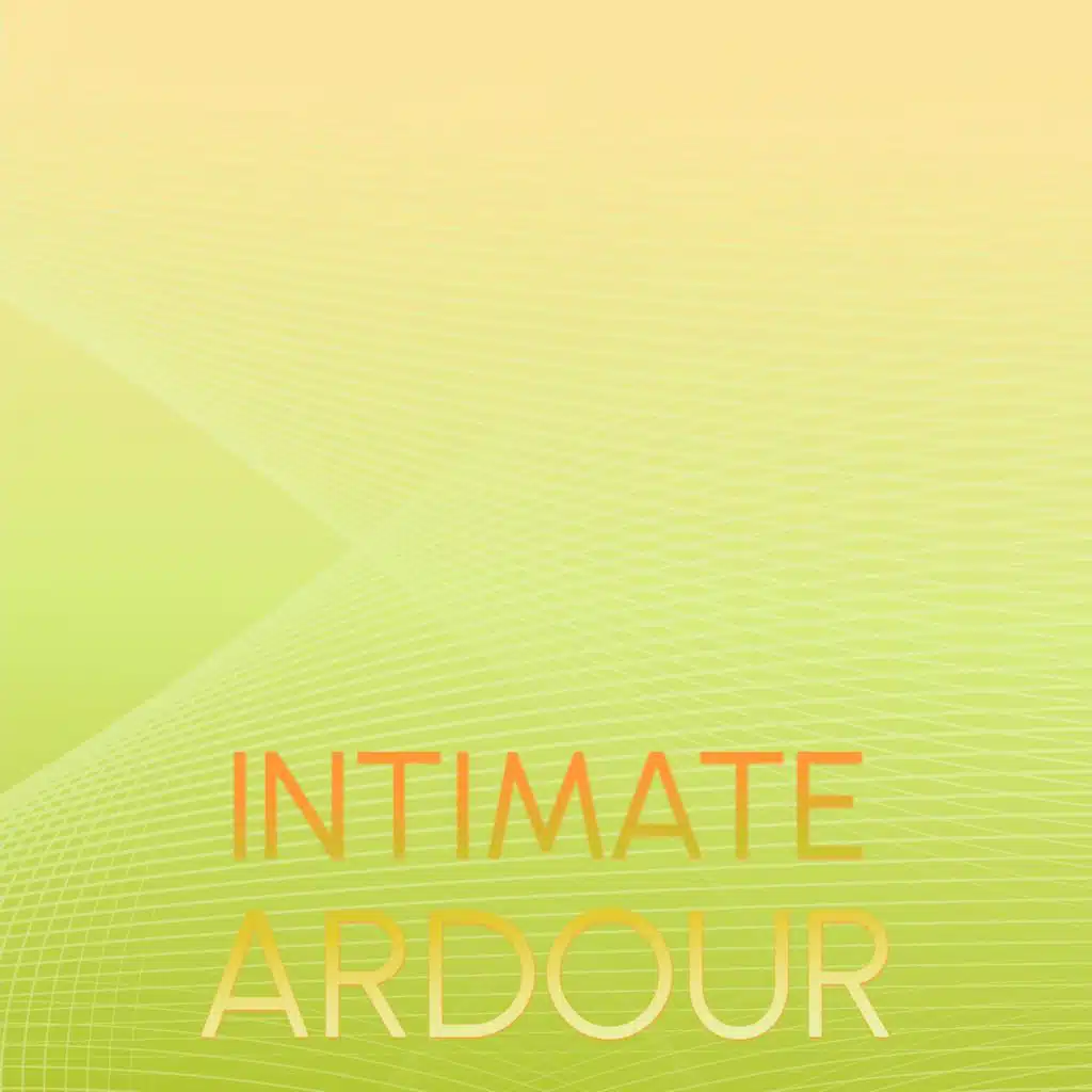 Intimate Ardour