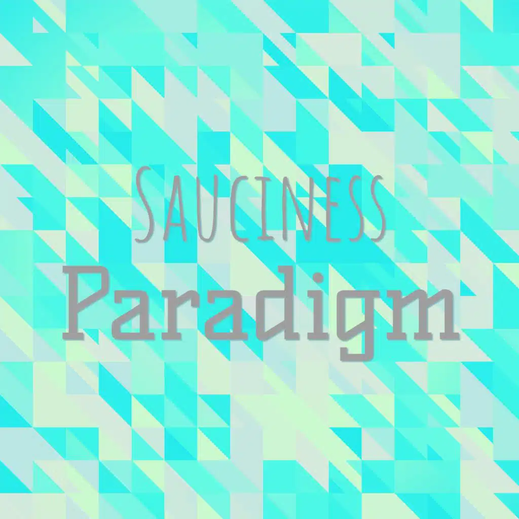 Sauciness Paradigm