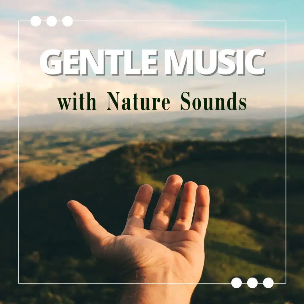 Gentle Music with Nature Sounds