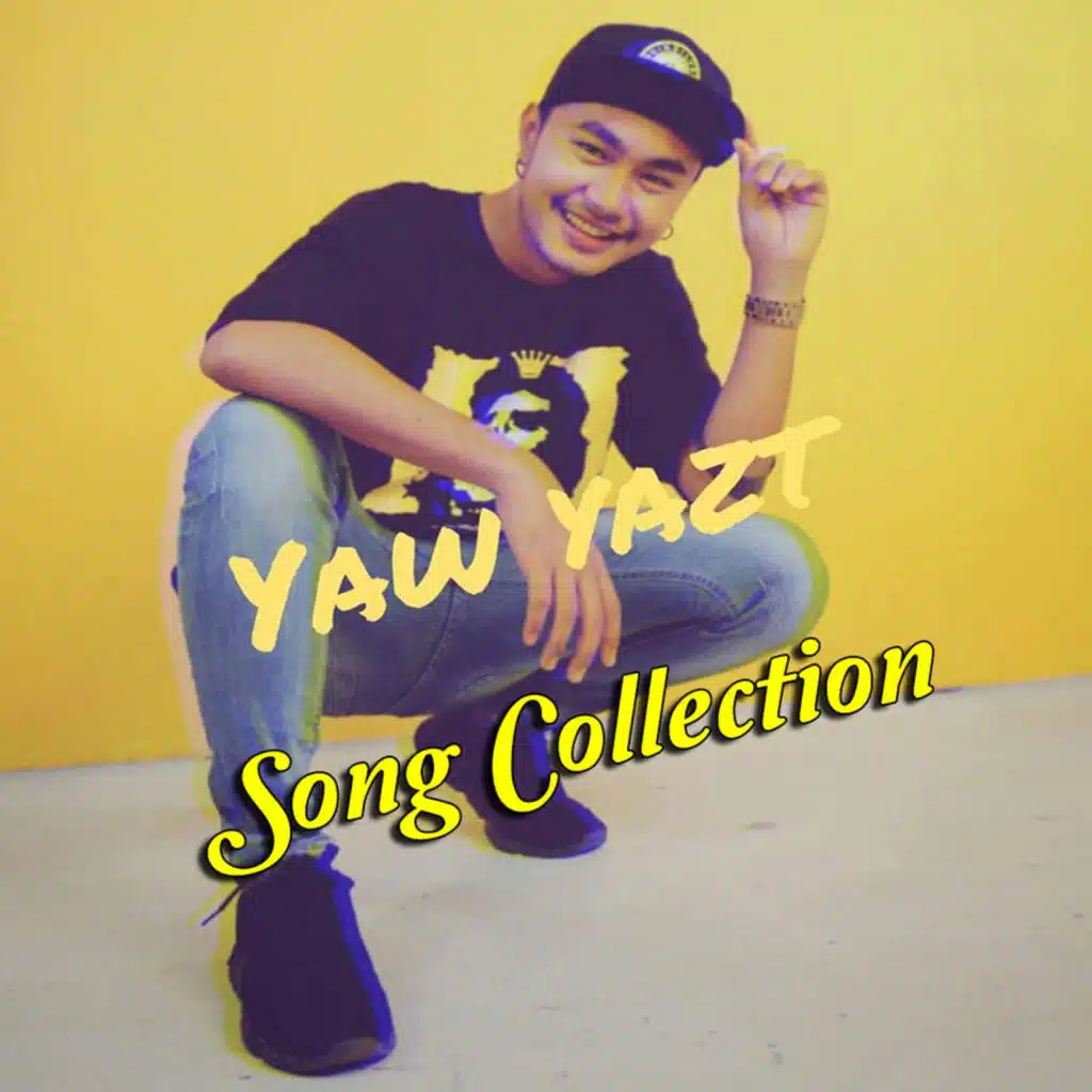 Yaw Yazt Song Collection