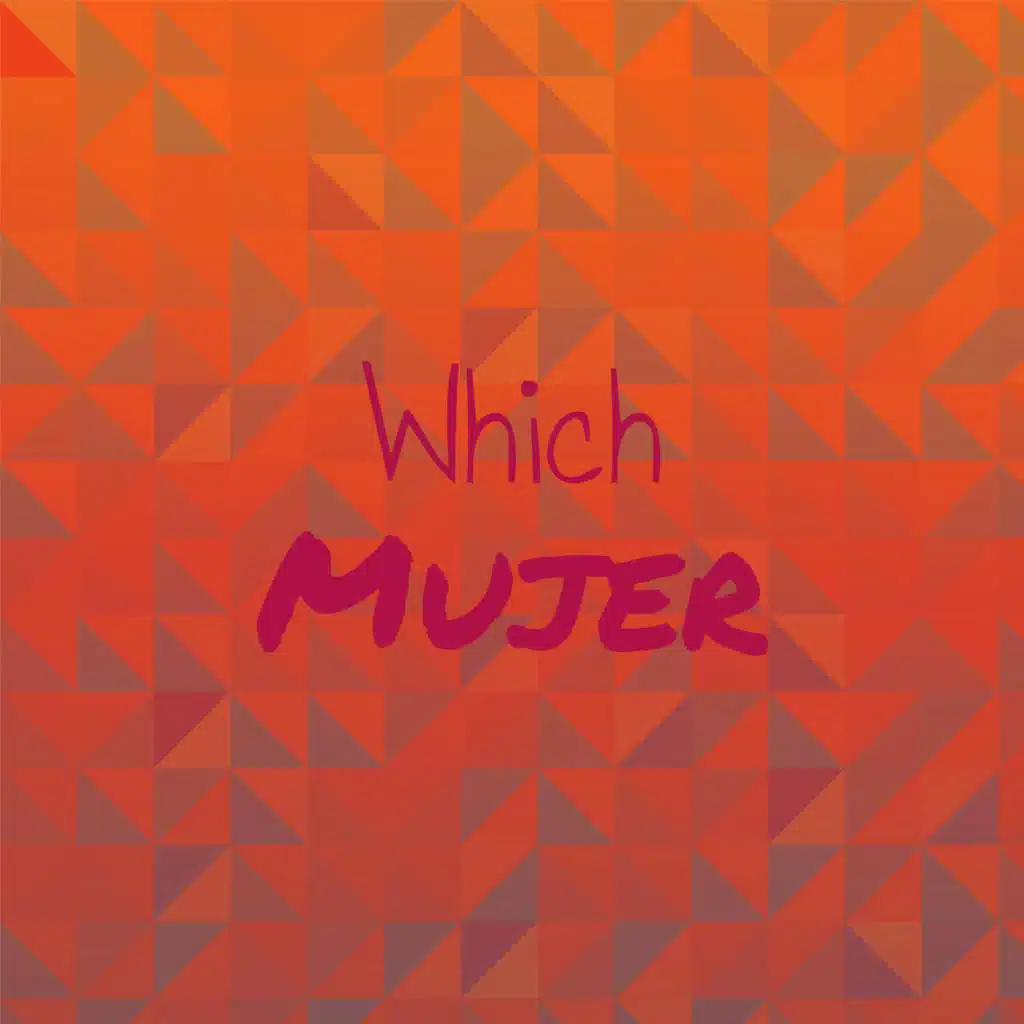 Which Mujer