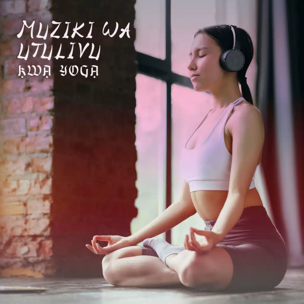 Muziki Wa Utulivu Kwa Yoga