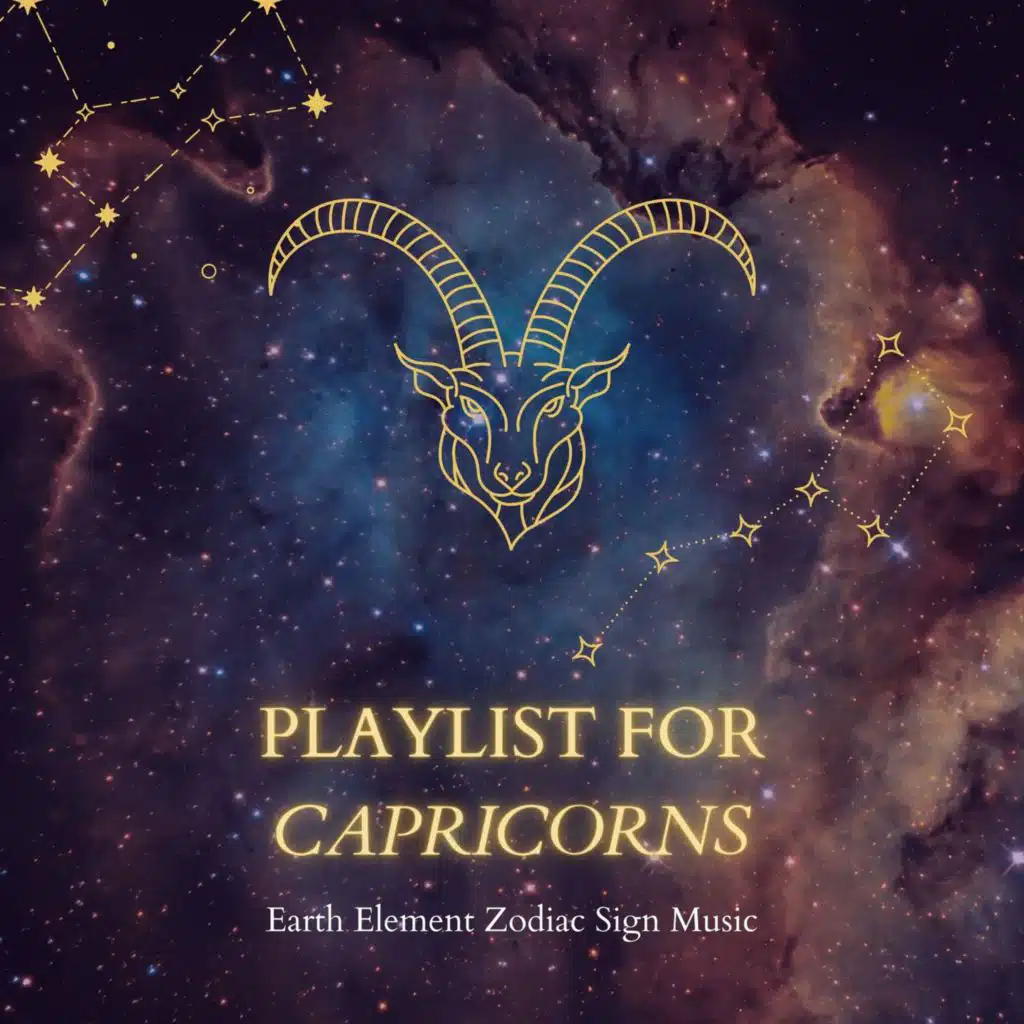 Playlist for Capricorns: Earth Element Zodiac Sign Music