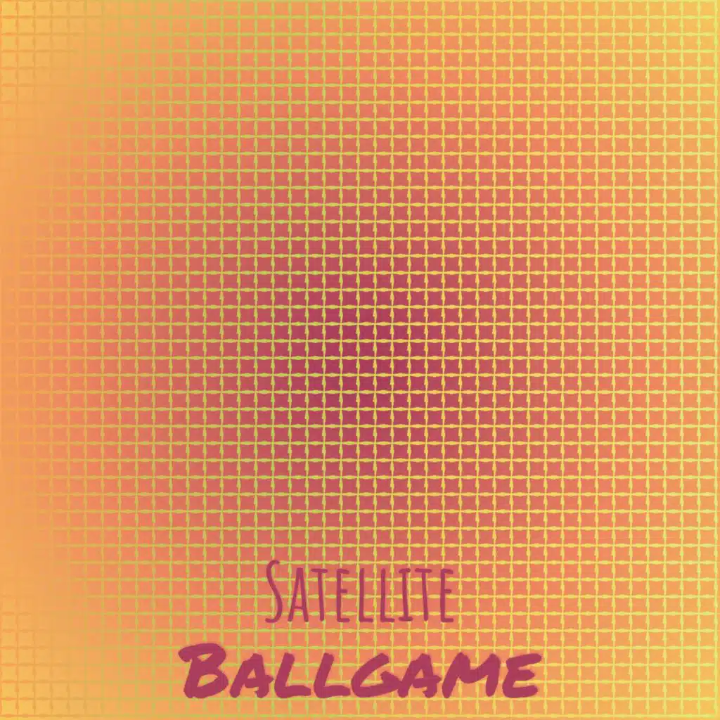 Satellite Ballgame