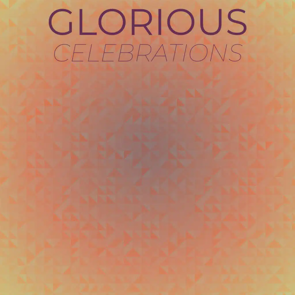 Glorious Celebrations