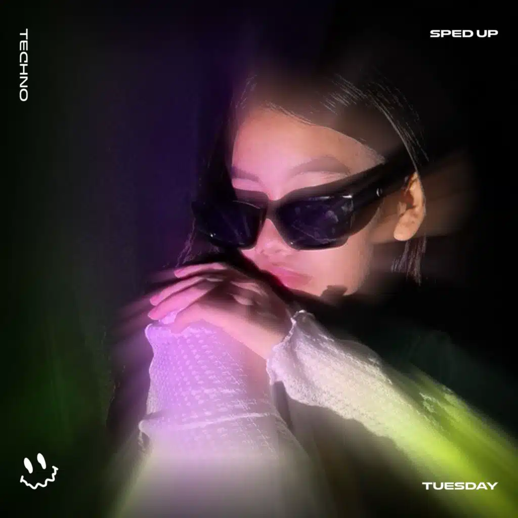 TUESDAY (TECHNO SPED UP)