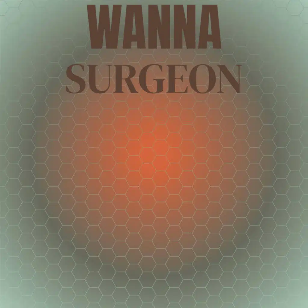 Wanna Surgeon