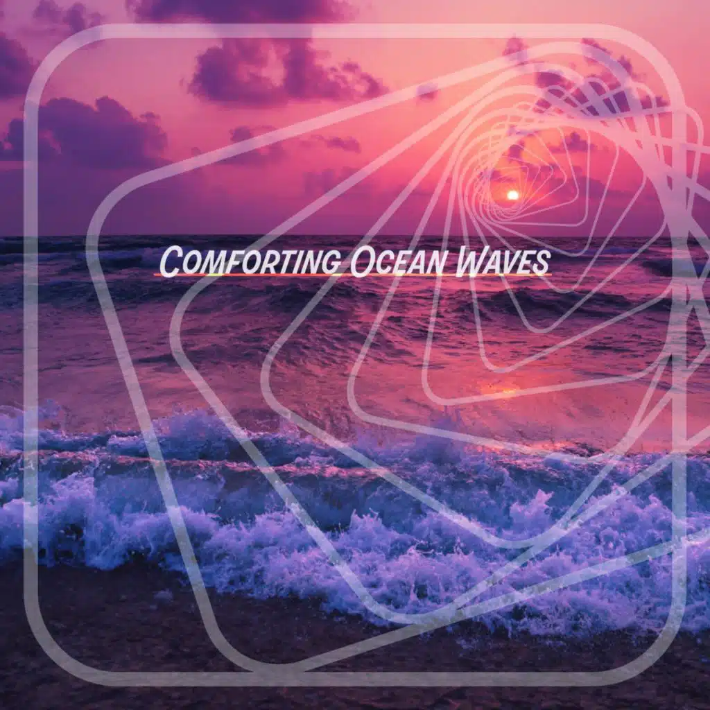 Comforting Ocean Waves